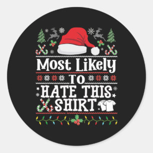 Sticker Rond Très Probable De haïr Ce Tee - Noël De Famille De