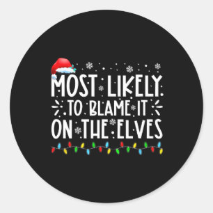 Sticker Rond Très Probable De Le Blâmer Sur Les Elfes Fun Noël