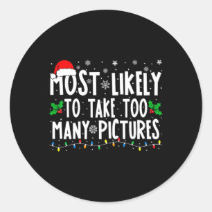 Sticker Rond Très Probable De Prendre Trop De Photos Drôle Chri