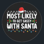 Sticker Rond Très Probable De Se Sentir Avec Père Noël Christma<br><div class="desc">Très Probable De Se Sentir Avec Père Noël Christmas Holiday</div>