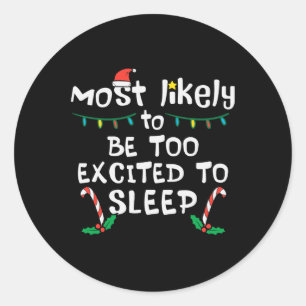Sticker Rond Très Probablement Excité À Dormir Noël Famille De