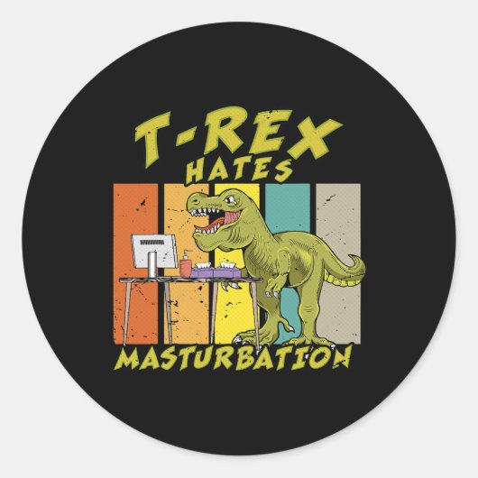 Sticker Rond TRex déteste masturbation dinosaure déteste les br (Devant)