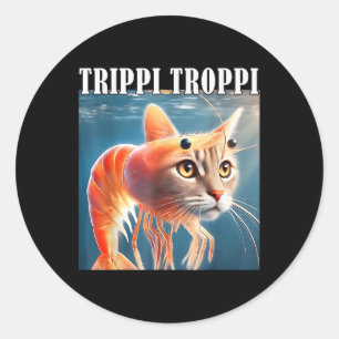 Sticker Rond Trippi Troppi - Italien Brainrot meme drôle