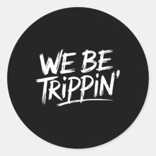 Sticker Rond Trippin Nous Sommes Trippin Vacances Voyage drôle