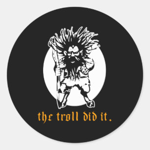 Sticker Rond Troll l'a fait