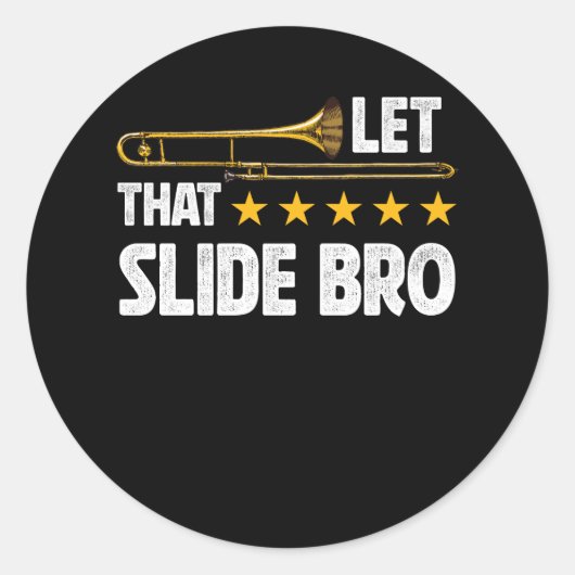 Sticker Rond Trombonist Laisser Cette Diapositive Bro Trombone  (Devant)