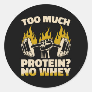 Sticker Rond Trop De Protéines Pas De Fitness Whey Fitness Sall
