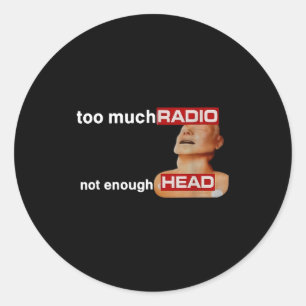 Sticker Rond Trop de Radio Pas Assez de Tête Drôle Radio 80's H