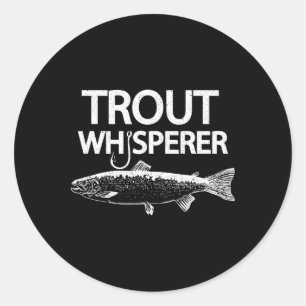 Sticker Rond Trout Whisperer Funny Fly Fisherman Tee
