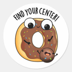 Sticker Rond Trouvez Votre Centre Blague Drôle de Donut