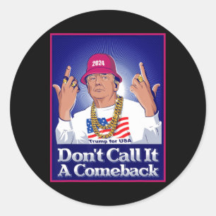 Sticker Rond Trump 2024 n'appelle pas cela un retour en arrière