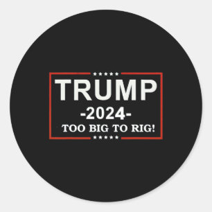 Sticker Rond - Trump 2024, une citation amusante, trop grosse p