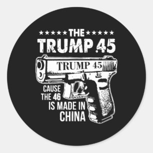 Sticker Rond Trump 45 Parce Que Le 46 Est Fait En Chine 1