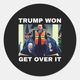 Sticker Rond Trump a gagné, acceptez-le Tee Mega a gagné électi