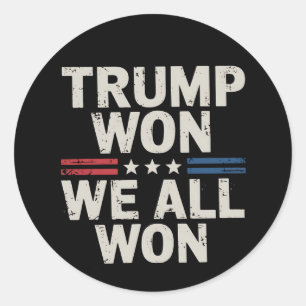 Sticker Rond Trump a gagné, nous avons tous gagné Président 47