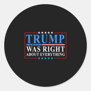 Sticker Rond Trump avait raison à propos de tout Funny American
