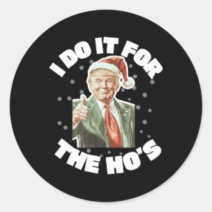 Sticker Rond Trump Christmas Père Noël Je Le Fais Pour Hos mign