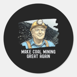 Sticker Rond Trump Coalminer redonne à l'extraction de charbon 