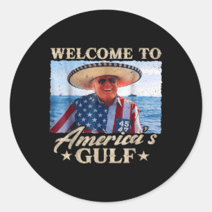 Sticker Rond Trump Drôle Bienvenue Dans Le Golfe Des Amériques,