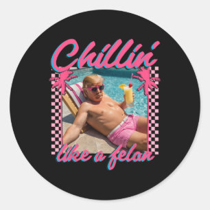 Sticker Rond Trump Drôle Chillin Comme Un Felon Trump 2024