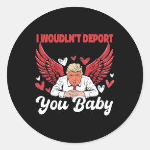 Sticker Rond Trump Drôle Je ne vous expulserais pas 1