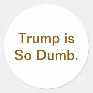 Sticker Rond Trump est tellement bête Hankamer Artjunkhaus Comi