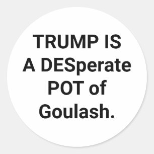 Sticker Rond TRUMP EST UN DESPOTE Hankamer Artjunkhaus GOULASH