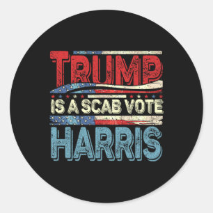 Sticker Rond Trump Est Un Scab Vote Harris Wheimer 2024 Kamala