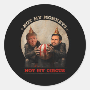 Sticker Rond Trump Et Vance Pas Mes Singes, Pas Mon Cirque