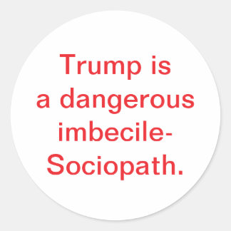 Sticker Rond Trump is imbecile-Sociopath Hankamer Artjunkhaus