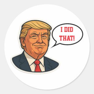 Sticker Rond Trump : "J'ai fait ça !"
