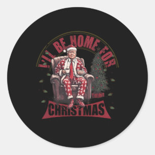 Sticker Rond Trump Je serai à la maison pour Noël Humour Trump