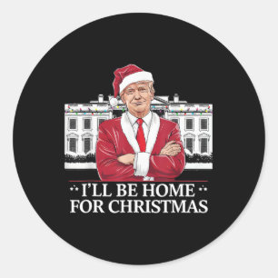 Sticker Rond Trump Je serai à la maison pour Noël Whitehouse 20