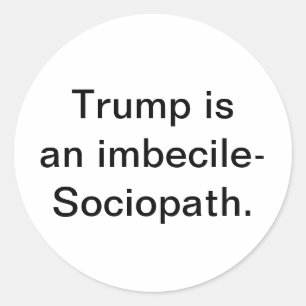 Sticker Rond Trump l'imbécile-sociopathe Hankamer Artjunkhaus
