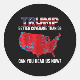 Sticker Rond Trump Meilleure Couverture Que 5g Pouvez-Vous Nous