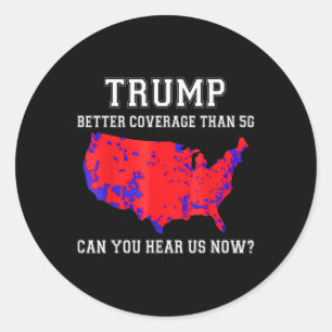 Sticker Rond Trump Meilleure Couverture Que 5g Pouvez-Vous Nous