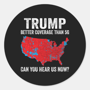 Sticker Rond Trump Meilleure Couverture Que 5g Pouvez-Vous Nous