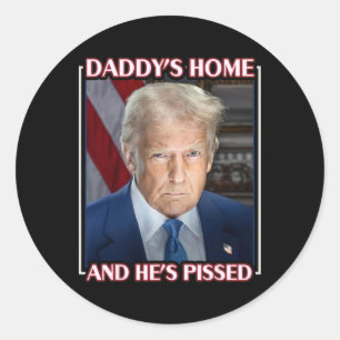 Sticker Rond Trump Papa Est De Retour Et Il Est En Colère 2025