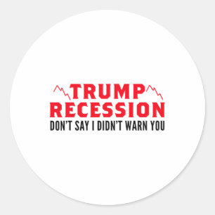 Sticker Rond Trump Récession Je Vous Avertis