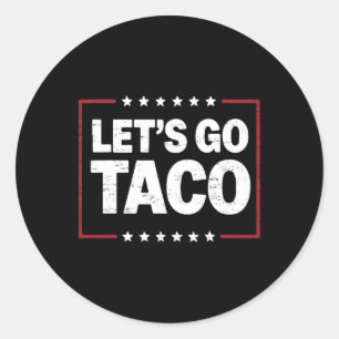 Sticker Rond Trump rétro toujours poules dehors Allons Taco Fun