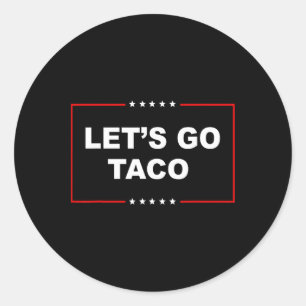Sticker Rond Trump se dégonfle toujours Allons-y Taco Drôle _1
