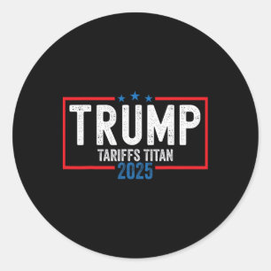Sticker Rond Trump Tarifs Titan 2025 Se Désolidarisant De La Ch