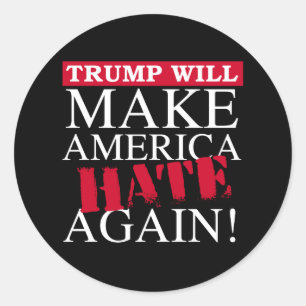 Sticker Rond Trump va faire détester l'Amérique encore - Anti-T