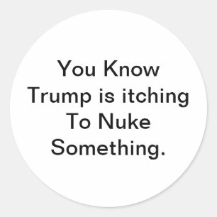 Sticker Rond Trump Veut Faire Exploser Quelque Chose Hankamer A