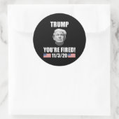 Sticker Rond Trump - Vous êtes Fired ! Élections anti-Trump de  (Sac)