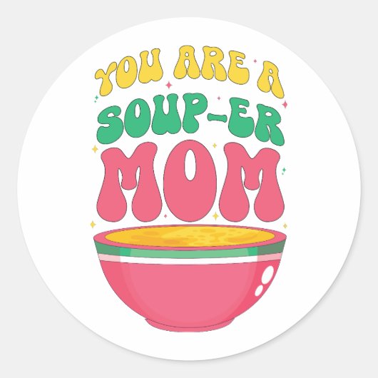Sticker Rond Tu es maman soupe (Devant)