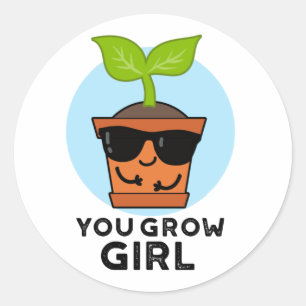 Sticker Rond Tu Grandis Fille Amusante Plante Pun