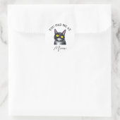 Sticker Rond Tu m'as eu à Meow (Sac)