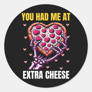 Sticker Rond Tu M'As Eu Dès Le Fromage Supplémentaire Pizza Ros