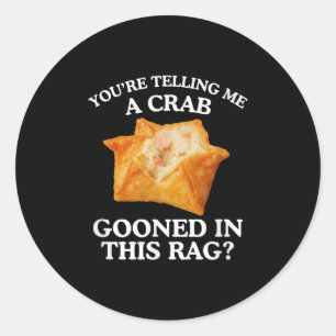 Sticker Rond Tu me dis un mème adulte sans charnière de crabe d